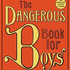 Access [PDF EBOOK EPUB KINDLE] The Dangerous Book for Boys by  Conn Iggulden &  Hal Iggulden 📖