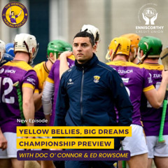 Yellow Bellies, Big Dreams | 2025 Hurling Championship Preview with Doc O'Connor & Ed Rowsome