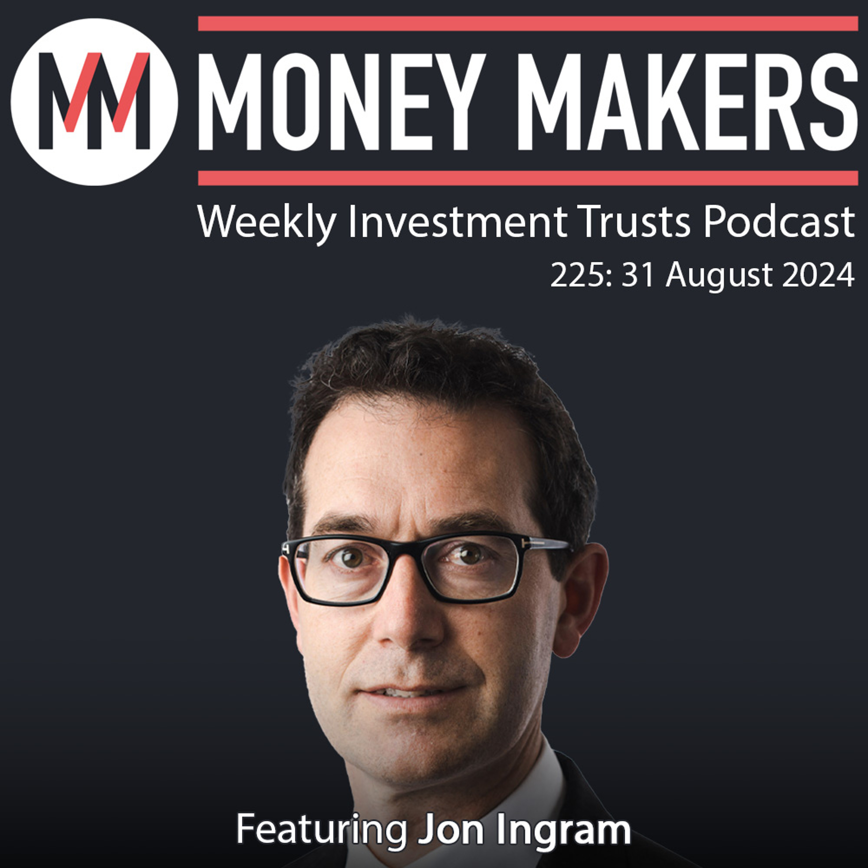 225: Weekly Investment Trusts Podcast - with Jon Ingram (31 Aug 2024) episode artwork
