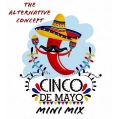 Cinco De Mayo Mini Mix-The Alternative Concept
