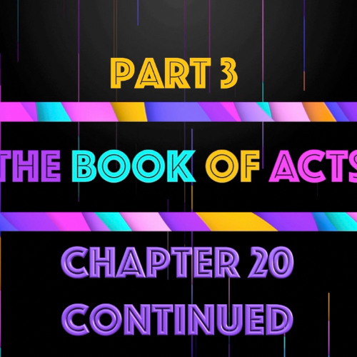 THE BOOK OF ACTS - Chapter 20 - Part 3 • Message By Jason Haygood