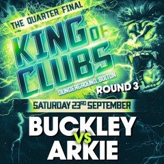 King Of Clubs - Buckley Vs Arkie