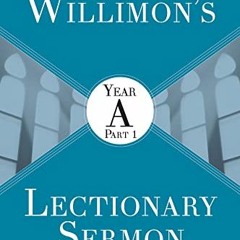 View PDF Will Willimons Lectionary Sermon Resource: Year A Part 1 by  William H Willimon