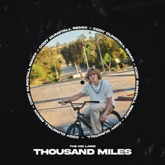 The Kid LAROI - Thousand Miles [Cody Dunstall Remix]