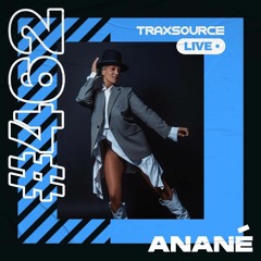 Traxsource LIVE! #462 with Anané