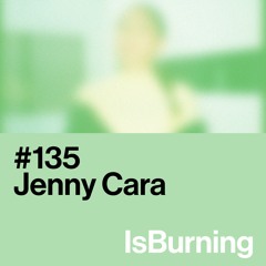 Jenny Cara... IsBurning #135