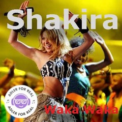 Shakira - Waka Waka (Adler For Real UK Garage Remix) ***FREE DOWNLOAD***