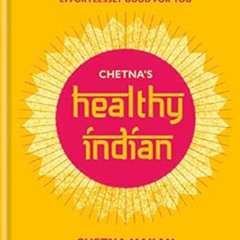 [View] EBOOK 📂 Chetna's Healthy Indian: Everyday family meals effortlessly good for
