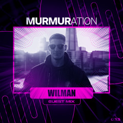 MURMIX033: WILMAN (Guest Mix)