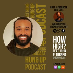 Episode 420: How High? Feat. John P. Turner