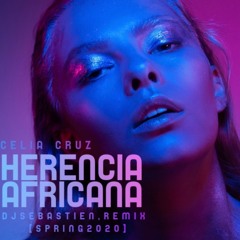 Celia Cruz - Herencia Africana [SEBASTIEN REMIX] [SPRING 2020]