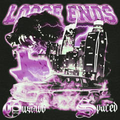 LOOSE ENDS [GUSTAVO & SPACED]