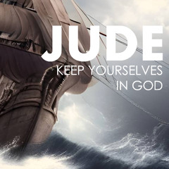JUDE_Part1_Keep-Yourselves-in-God