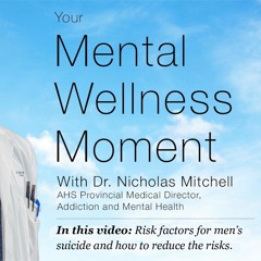 Mental Wellness Moment — Risk factors for men’s suicide