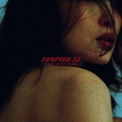 FOREVER 22 - Sped Up Version