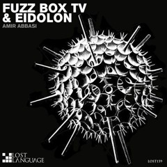 Amir Abbasi - Fuzz Box TV (Stu Mort Remix)