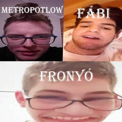 VIAGRA GANG-FRONYÓ & FÁBI & METROPOTLOW
