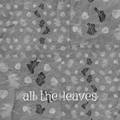 All the leaves