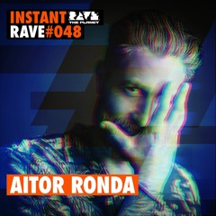 AITOR RONDA @ Instant Rave #048 w/ Miracle MGMT Spain