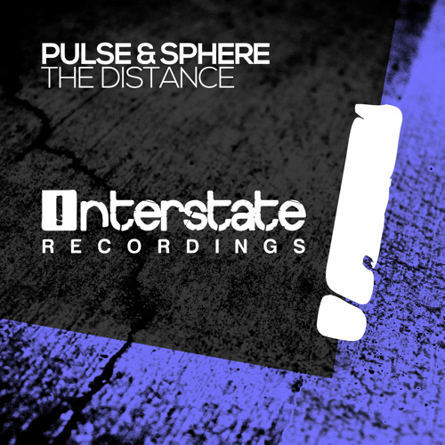 Pulse & Sphere - The Distance [Interstate] OUT NOW!