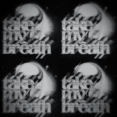 We Still Don't Trust You + Take My Breath