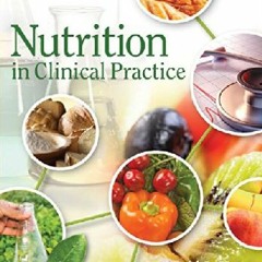 [READ] [KINDLE PDF EBOOK EPUB] Nutrition in Clinical Practice by  Dr. David L. Katz MD  MPH  FACPM