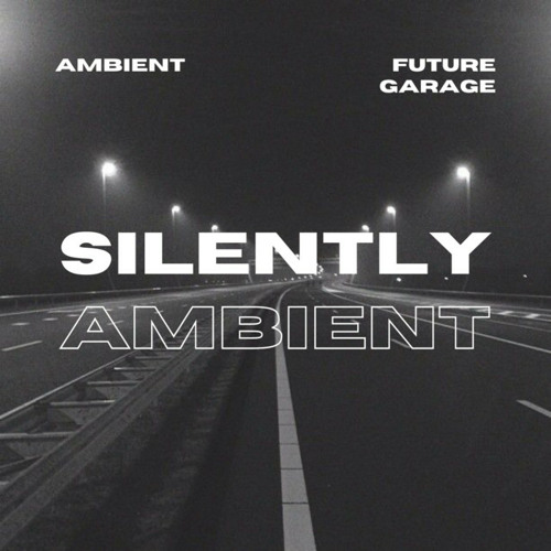 Silently | Ambient Mix