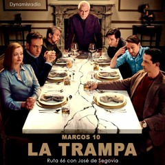 Marcos 10 (La Trampa) - Ruta 66 con José de Segovia