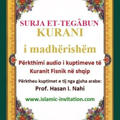 064 SURJA ET-TEGÂBUN - KURANI i madhërishëm - Përkthimi audio i kuptimeve të Kuranit Fisnik në shqip