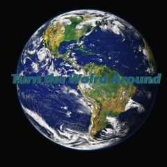 Turn The World Aronnd