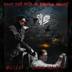 Drop Top With A Broke Heart (Ft. Bl!zzi)