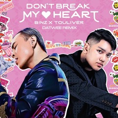 BINZ ft. TOULIVER - DON'T BREAK MY HEART (DATWEE REMIX)