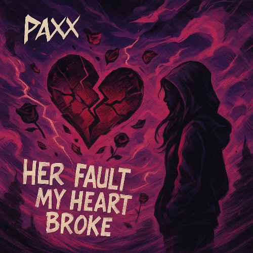 paxx - her fault my heart broke (prod.ATMOS)
