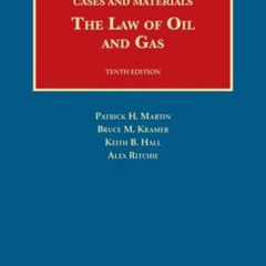 [View] PDF 📔 The Law of Oil and Gas, 10th, Cases and Materials (University Casebook