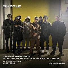 The Breach Gang Show - Subtle Radio - 12/02/2024