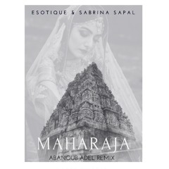 Esotique & Sabrina Sapal - Maharaja (Abanoub Adel Remix)