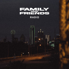 FAMILY & FRIENDS RADIO EPISODE 004 W/ PAY