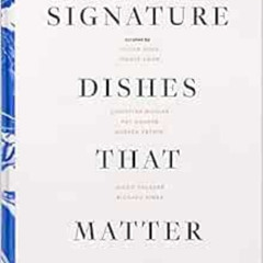 DOWNLOAD EPUB 📦 Signature Dishes That Matter by Mitchell Davis,Christine Muhlke,Rich