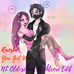 Raosbe - You Got Me (NL Old-school Nightcore Edit)