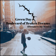 Green Day - Boulevard of Broken Dreams (Dreamers Inc Remix) [Free Download]