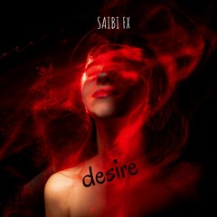 Desire (Prod. By SAIBI FX)