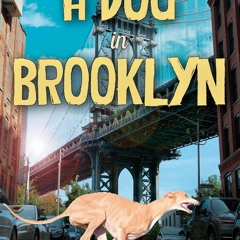 PDF✔read❤online A Dog in Brooklyn: An Artworld Adventure Tiepolo s Greyhound Book 1