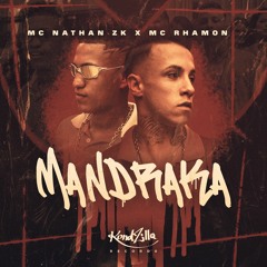 Mc Nathan ZK e MC Rhamon - Mandraka