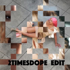 2timesdope-When You Like