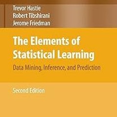 The Elements of Statistical Learning: Data Mining, Inference, and Prediction, Second Edition (S