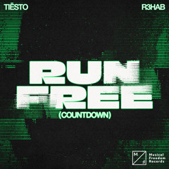 Tiësto x R3HAB - Run Free (Countdown)