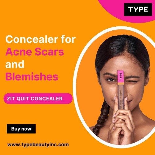 Stream Best Concealer For Acne Scars And Blemishes by Type beauty