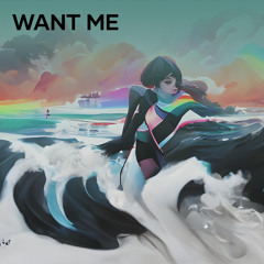 Want Me