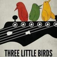 ThreeLittleBirds