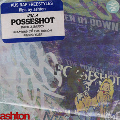 BACK 2 BASICS + DIAMOND IN THE ROUGH FREESTYLES (VOL.1:POSSESHOT-AUS RAP FREESTYLE FLIPS)